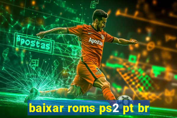 baixar roms ps2 pt br