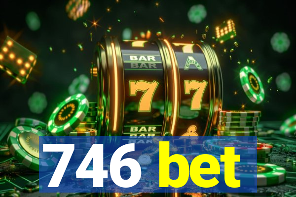 746 bet