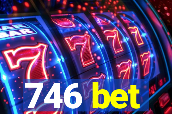 746 bet