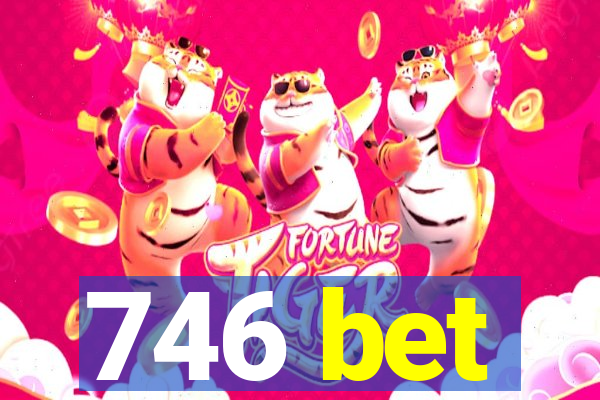 746 bet