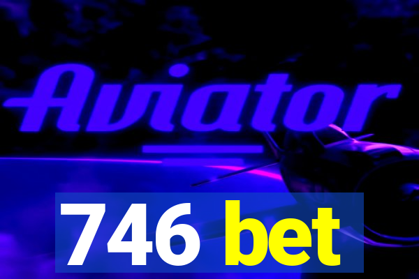 746 bet