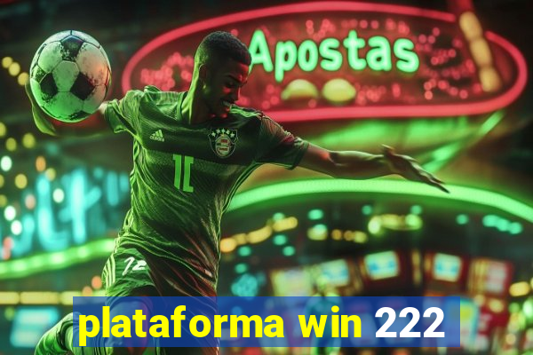 plataforma win 222