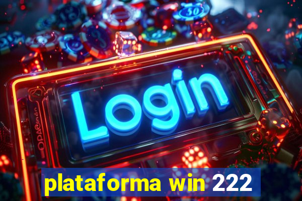 plataforma win 222