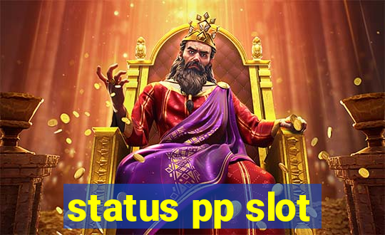 status pp slot