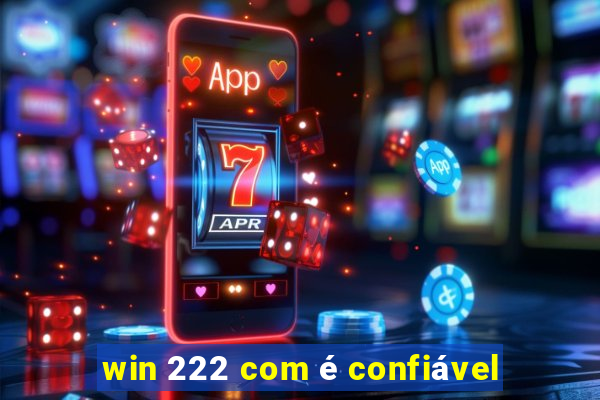 win 222 com é confiável