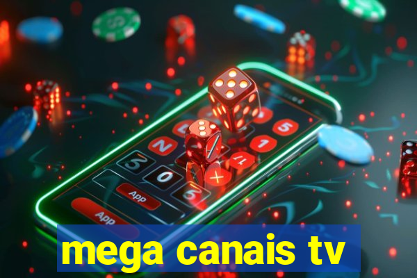 mega canais tv