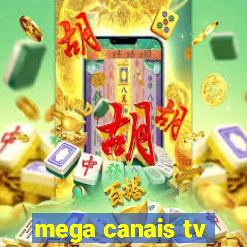 mega canais tv