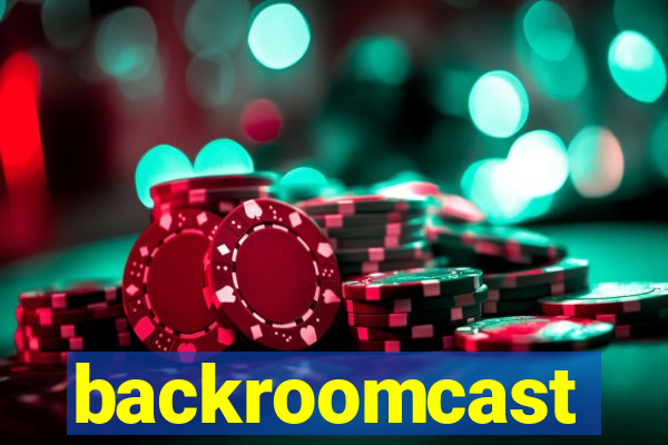 backroomcast