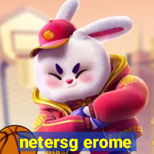 netersg erome