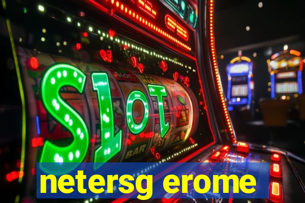 netersg erome