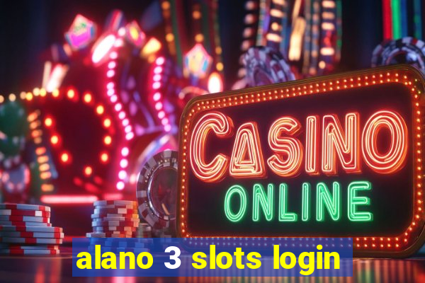 alano 3 slots login