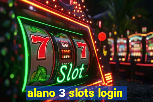 alano 3 slots login