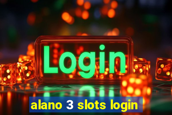 alano 3 slots login