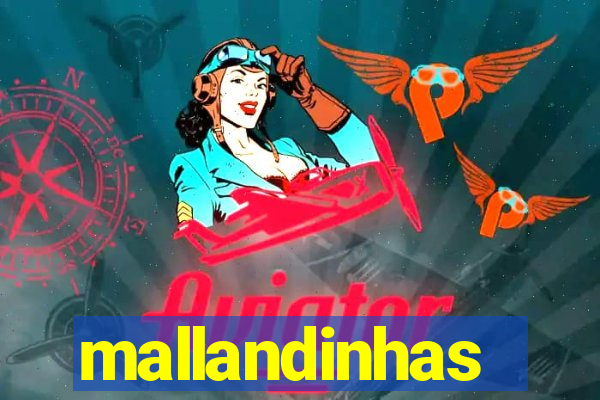 mallandinhas