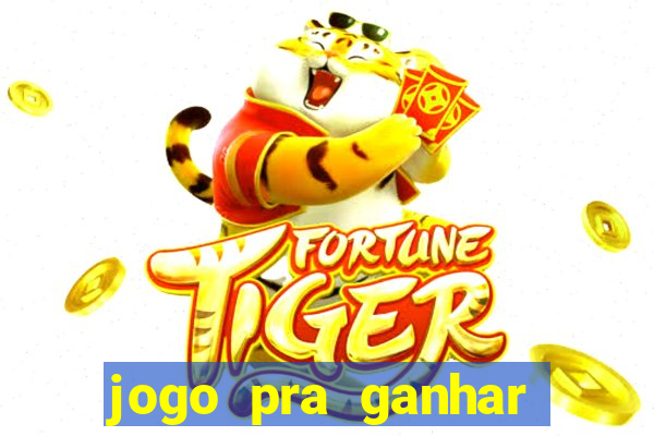 jogo pra ganhar dinheiro sem depositar