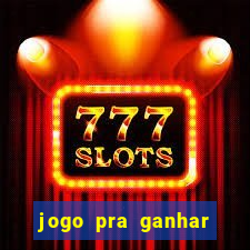 jogo pra ganhar dinheiro sem depositar