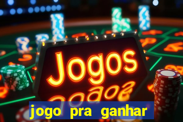 jogo pra ganhar dinheiro sem depositar