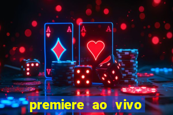 premiere ao vivo gratis fluminense