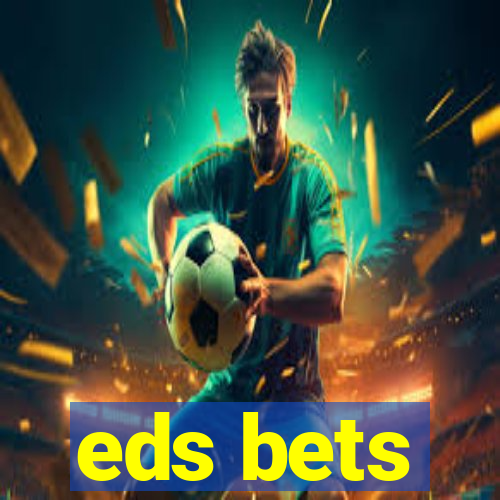 eds bets