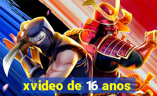 xvideo de 16 anos