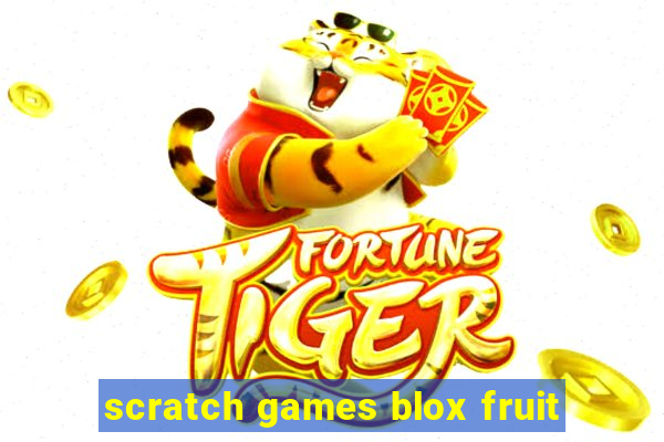 scratch games blox fruit