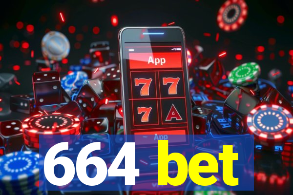 664 bet