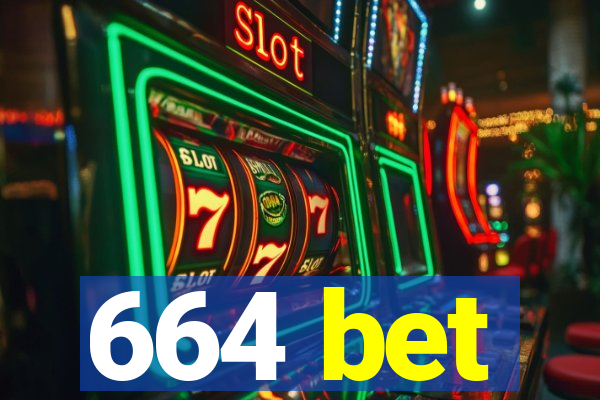 664 bet