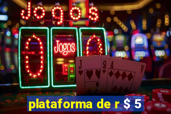 plataforma de r $ 5