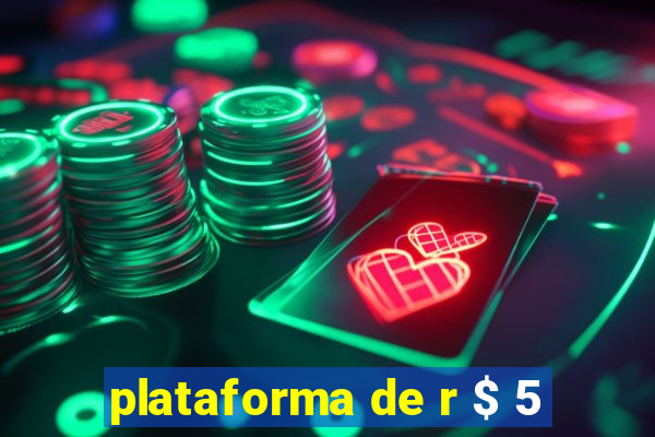 plataforma de r $ 5