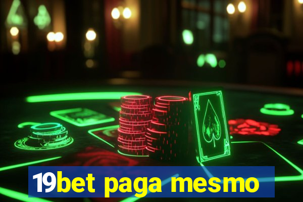 19bet paga mesmo