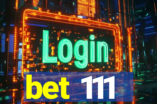 bet 111