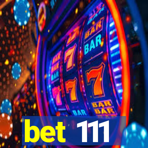 bet 111