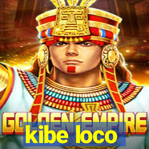 kibe loco