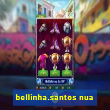 bellinha.santos nua