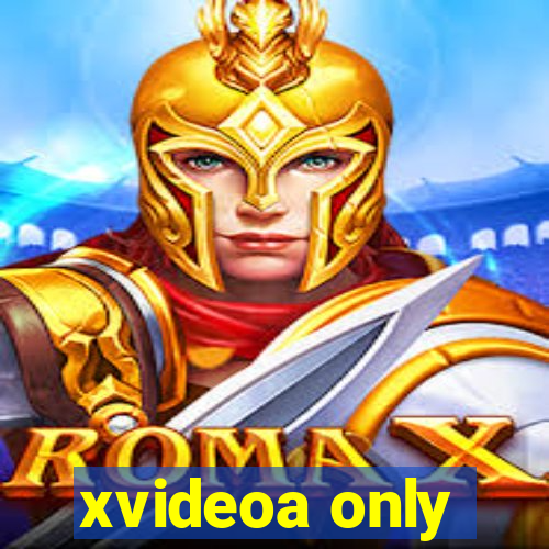 xvideoa only