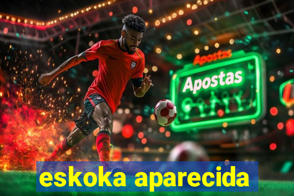 eskoka aparecida