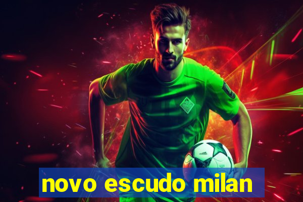 novo escudo milan