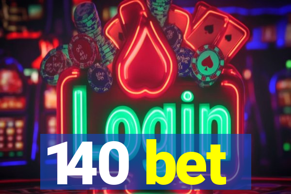 140 bet