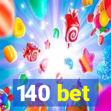 140 bet