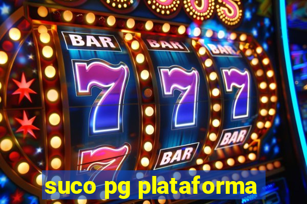 suco pg plataforma