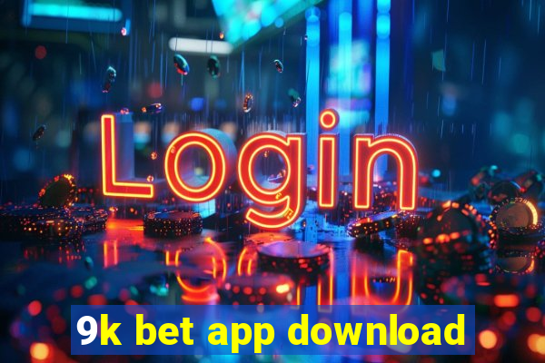 9k bet app download