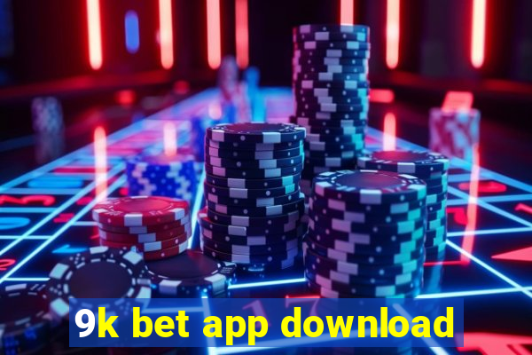 9k bet app download