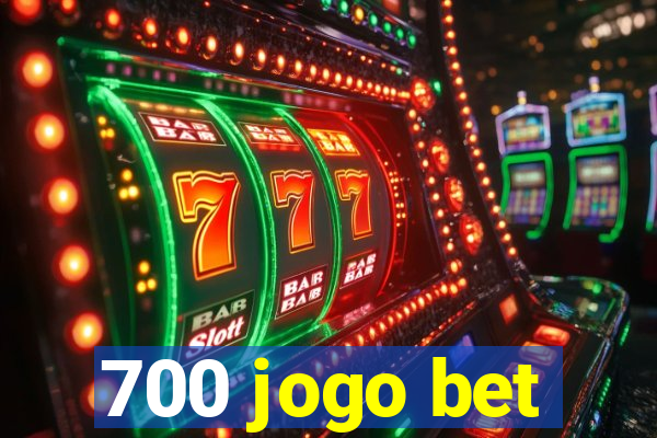 700 jogo bet