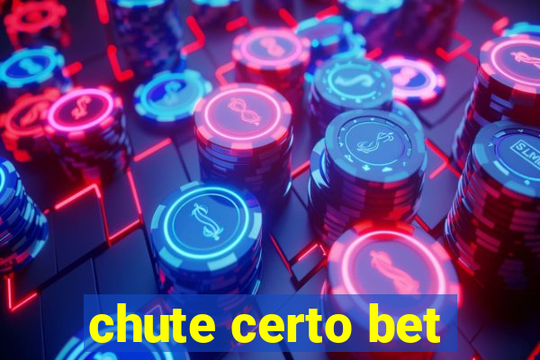 chute certo bet