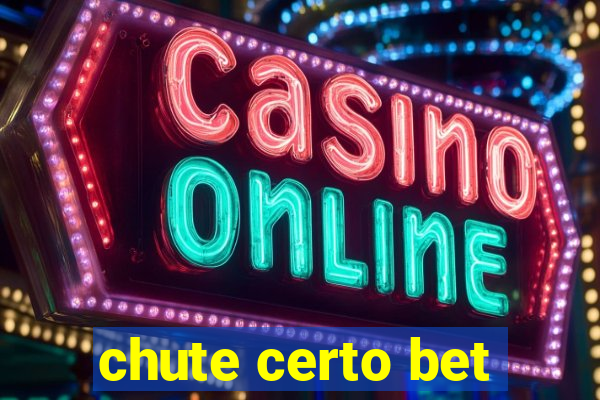 chute certo bet