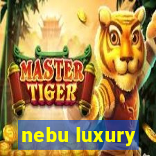 nebu luxury