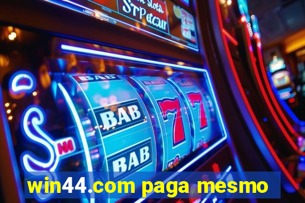 win44.com paga mesmo