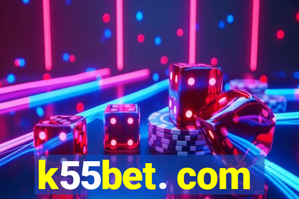 k55bet. com