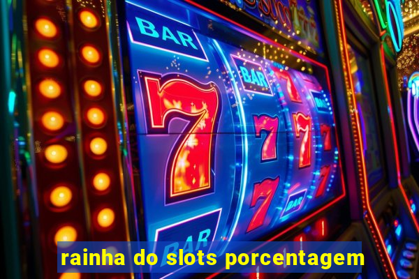 rainha do slots porcentagem