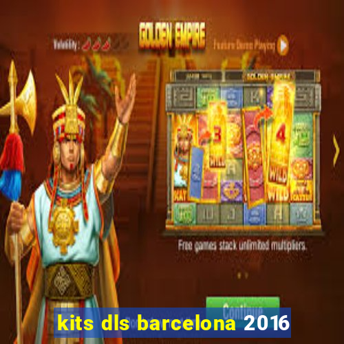 kits dls barcelona 2016